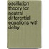 Oscillation Theory for Neutral Differential Equations with Delay