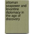 Ottoman Seapower And Levantine Diplomacy In The Age Of Discovery