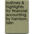 Outlines & Highlights For Financial Accounting By Harrison, Isbn
