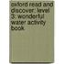 Oxford Read And Discover: Level 3: Wonderful Water Activity Book