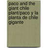 Paco and the Giant Chile Plant/Paco y La Planta de Chile Gigante door Keith Polette