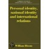 Personal Identity, National Identity And International Relations