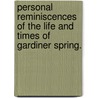 Personal Reminiscences Of The Life And Times Of Gardiner Spring. door Gardiner Spring