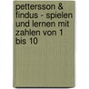 Pettersson & Findus - Spielen und Lernen mit Zahlen von 1 bis 10 door Bettina Grabis