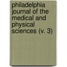 Philadelphia Journal Of The Medical And Physical Sciences (V. 3) by John Davidson Godman