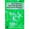 Plant Strategies, Vegetation Processes, and Ecosystem Properties by Philip J. Grime