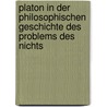 Platon in der philosophischen Geschichte des Problems des Nichts door Tai-Bum Yang