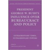 President George W. Bush's Influence Over Bureaucracy and Policy door Onbekend