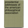 Presidential Addresses Of The American Philosophical Association door Onbekend