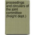 Proceedings And Circulars Of The Joint Committee (Freight Dept.)