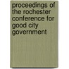 Proceedings Of The Rochester Conference For Good City Government door Edited by Clinton Rogers Woodruff