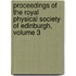 Proceedings Of The Royal Physical Society Of Edinburgh, Volume 3