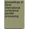 Proceedings of 22nd International Conference Parallel Processing by C.Y. Roger Chen