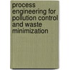 Process Engineering For Pollution Control And Waste Minimization door Donald L. Wise