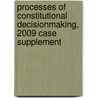 Processes of Constitutional Decisionmaking, 2009 Case Supplement door Paul Brest