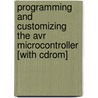 Programming And Customizing The Avr Microcontroller [with Cdrom] door Gadre Dhananjay