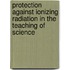 Protection Against Ionizing Radiation In The Teaching Of Science