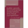 Public Goods, Environmental Externalities and Fiscal Competition door Henry Tulkens