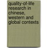 Quality-Of-Life Research In Chinese, Western And Global Contexts door Daniel T.L. Shek