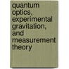 Quantum Optics, Experimental Gravitation, And Measurement Theory door Pierre Meystre