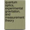 Quantum Optics, Experimental Gravitation, And Measurement Theory door Pierre Meystre