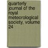 Quarterly Journal Of The Royal Meteorological Society, Volume 24