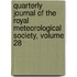 Quarterly Journal Of The Royal Meteorological Society, Volume 28