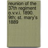 Reunion Of The 37th Regiment O.V.V.I. 1890. 9th; St. Mary's 1889 by . Anonymous