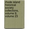 Rhode Island Historical Society Collections, Volume 9; Volume 23 door Society Rhode Island Hi