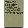 Routledge Philosophy Guidebook To Rorty And The Mirror Of Nature door James Tartaglia