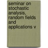 Seminar on Stochastic Analysis, Random Fields and Applications V door Marco Dozzi