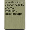 Sensitization Of Cancer Cells For Chemo / Immuno / Radio-Therapy by Unknown