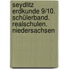 Seydlitz Erdkunde 9/10. Schülerband. Realschulen. Niedersachsen door Onbekend