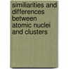 Similiarities And Differences Between Atomic Nuclei And Clusters by Scott D. Snyder