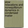 Slow Relaxations And Nonequilibrium Dynamics In Condensed Matter door Jean-Louis Barrat
