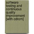 Software Testing And Continuous Quality Improvement [with Cdrom]