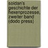Soldan's Geschichte Der Hexenprozesse, Zweiter Band (Dodo Press)