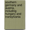 Southern Germany And Austria, Including Hungary And Transylvania door Karl Baedeker