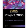 Special Edition Using Microsoft Office Project 2003 [with Cdrom] by Tim Pyron