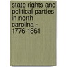 State Rights And Political Parties In North Carolina - 1776-1861 door Henry McGilbert Wagstaff