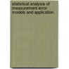 Statistical Analysis Of Measurement Error Models And Application door Wayne A. Fuller
