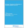 Strategic Planning And Modelling In Property-Liability Insurance door Onbekend