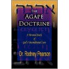 The Agape Doctrine; A Personal Study of God's Unconditional Love door Rodney Pearson