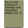 The Art and Science of Interface and Interaction Design (Vol. 1) door Onbekend