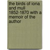 The Birds Of Iona And Mull 1852-1870 With A Memoir Of The Author by Henry Davenport Graham