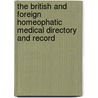 The British And Foreign Homeophatic Medical Directory And Record door George Atkins