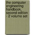The Computer Engineering Handbook, Second Edition - 2 Volume Set