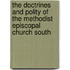 The Doctrines And Polity Of The Methodist Episcopal Church South