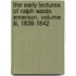 The Early Lectures Of Ralph Waldo Emerson, Volume Iii, 1838-1842