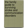 The Family Guide to Surviving Stroke and Communication Disorders door Dennis C. Tanner